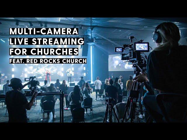 Red Rocks Church Multi-Camera Live Streaming Setup | In-Depth Walkthrough