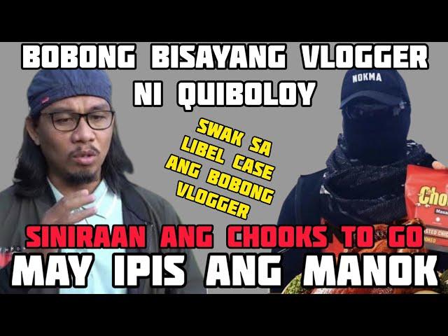 QUIBOLOY GINAWANG MODEL NG MANOK- VLOGGER  PWEDE KASUHAN NG LIBEL NG CHOOKS TO GO