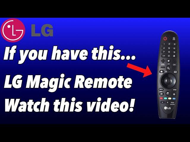 LG Magic Remote Owners - Watch this video! (B6/B7/B8/B9/BX/C6/C7/C8/C9/CX)