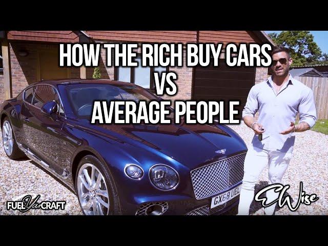 HOW THE RICH BUY CARS VS AVERAGE PEOPLE | ELLIOT WISE