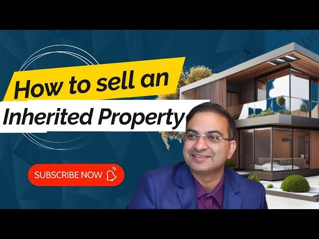 How NRI should Plan to sell Inherited Property in easiest way| CA Arun Tiwari