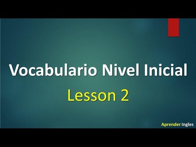 Vocabulario en ingles con pronunciación leccion 2