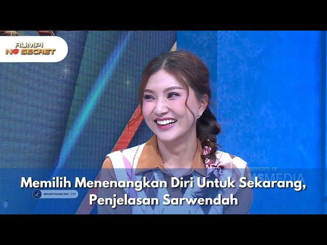 Memilih Menenangkan Diri Untuk Sekarang, Penjelasan Sarwendah - RUMPI NO SECRET (26/1/25) P1