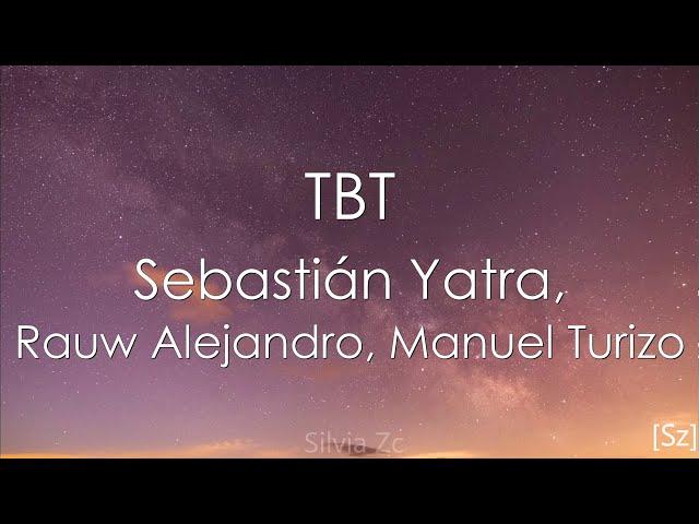 Sebastián Yatra, Rauw Alejandro, Manuel Turizo - TBT (Letra)