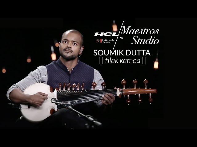 Tilak Kamod by Soumik Datta | HCL Maestros in studio