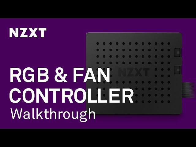 NZXT RGB & Fan Controller Walkthrough