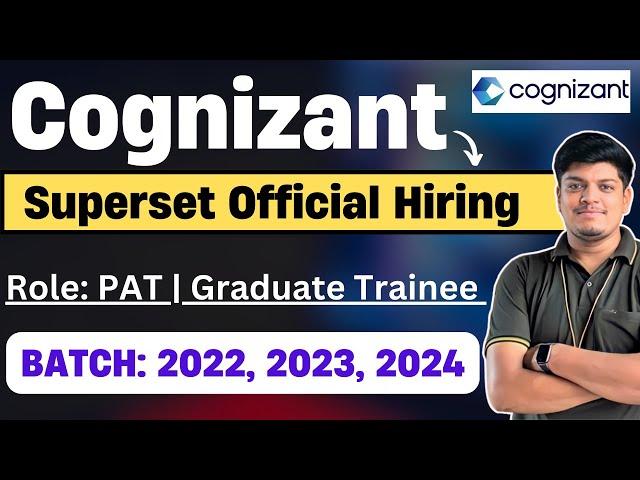 Cognizant Superset Hiring 2022, 2023, 2024 BATCH |PAT, Graduate Trainee |Cognizant Off Campus Hiring