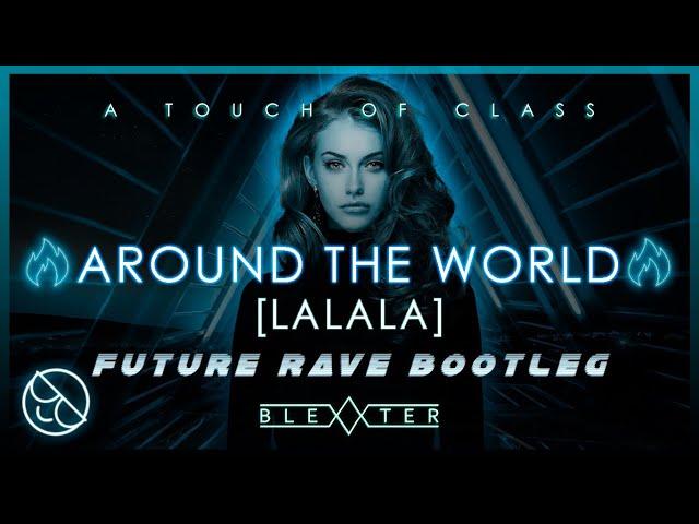 ATC - Around The World (La La La) [Blexxter Future Rave Bootleg]