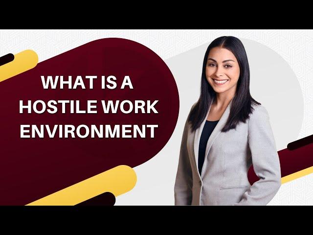 What Is A Hostile Work Environment?