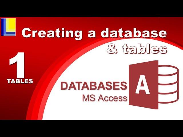 MS Access - Tables Part 1: Creating a database and tables