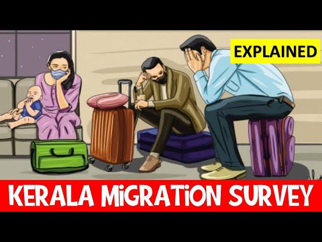 Kerala Migration Survey 2022-23 | Chief Minister of Kerala, Pinarayi Vijayan | Explained | UPSC