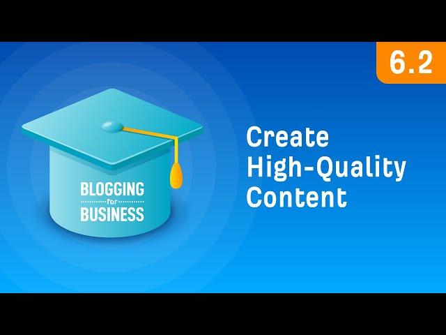 How to Create High-Quality Content That Gets Shared [6.2]