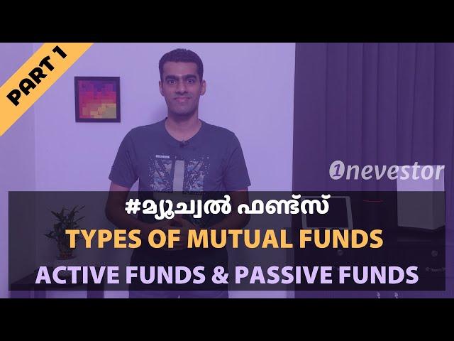 Mutual Funds Types: Actively Managed Funds vs. Passively Managed Funds [MALAYALAM / EPISODE #114]