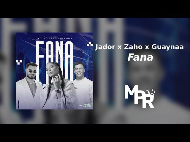 Jador x Zaho x Guaynaa - Fana | O Ora