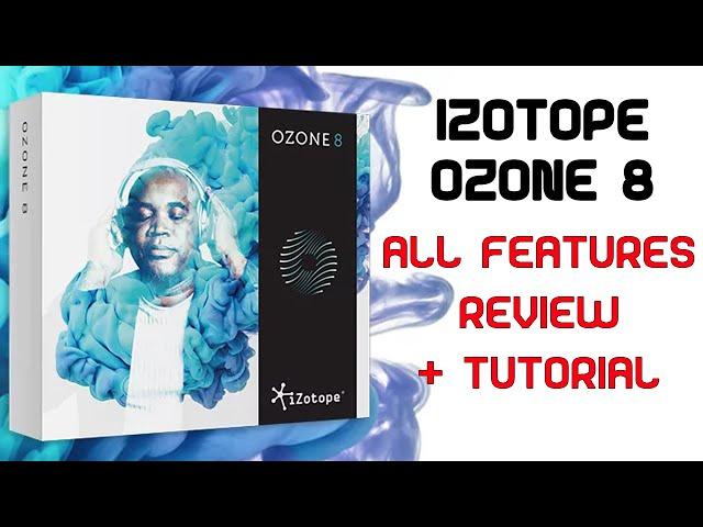 Izotope Ozone 8 Mastering Suite Review with Tutorial