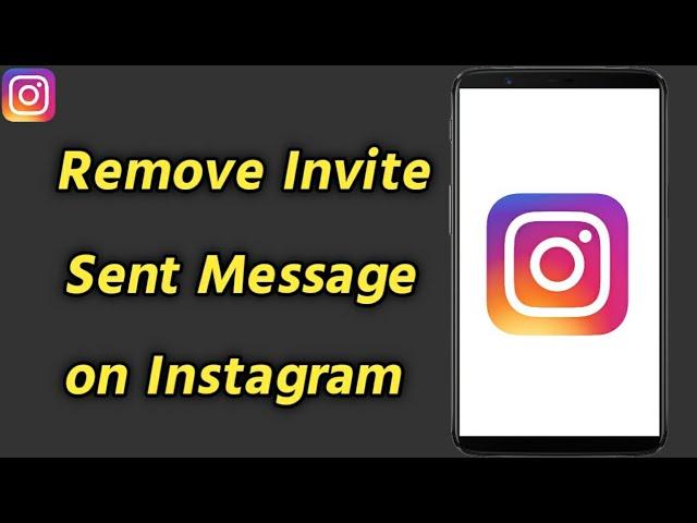 How to Delete Invite Message on Instagram | Remove Invite Sent Message on Instagram