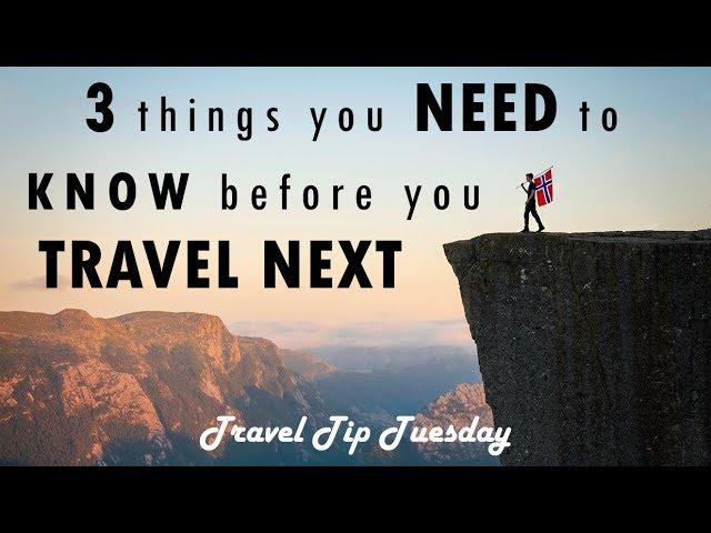 The 3 things you NEED to know before you TRAVEL NEXT - Travel Tip Tuesday