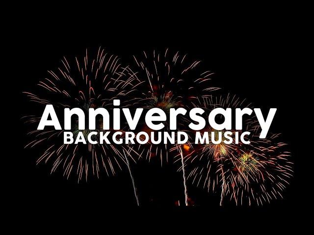 Anniversary background music  / MUSIC FOR Anniversary