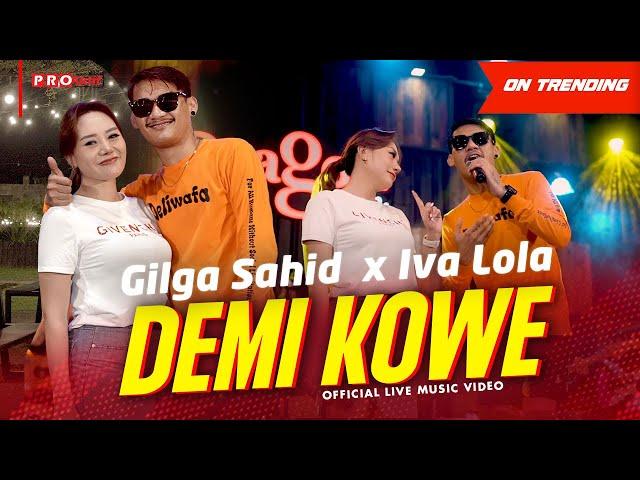 Gilga Sahid X Iva Lola - Demi Kowe (Official Music Video) | Live Version