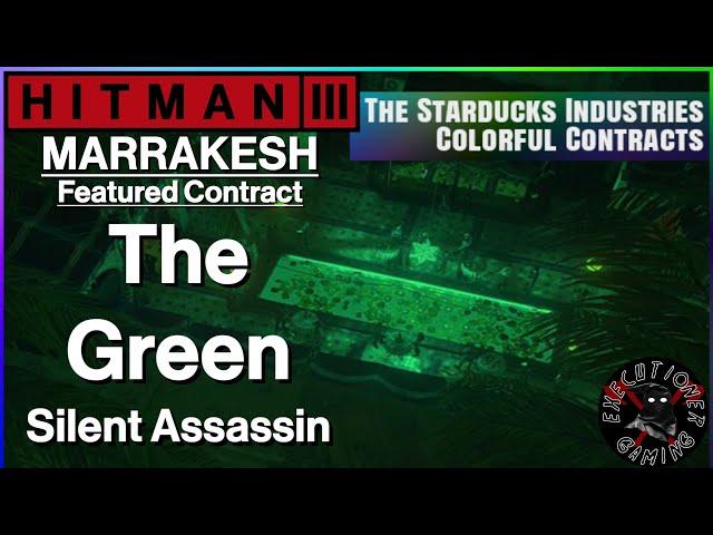 Hitman 3: Marrakesh - Featured Contract - The Green - Silent Assassin