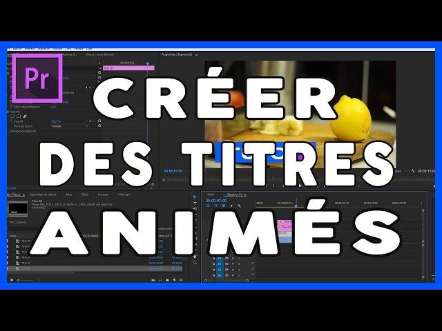 PREMIERE PRO CC | Créer et animer des titres