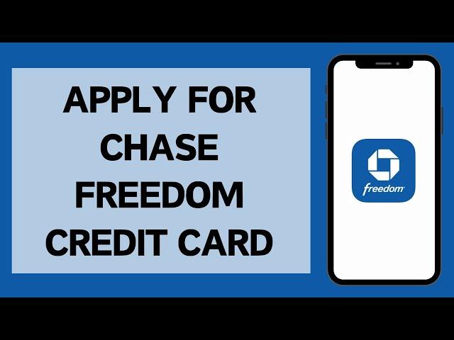 How To Apply For Chase Freedom Credit Card Online (2024)