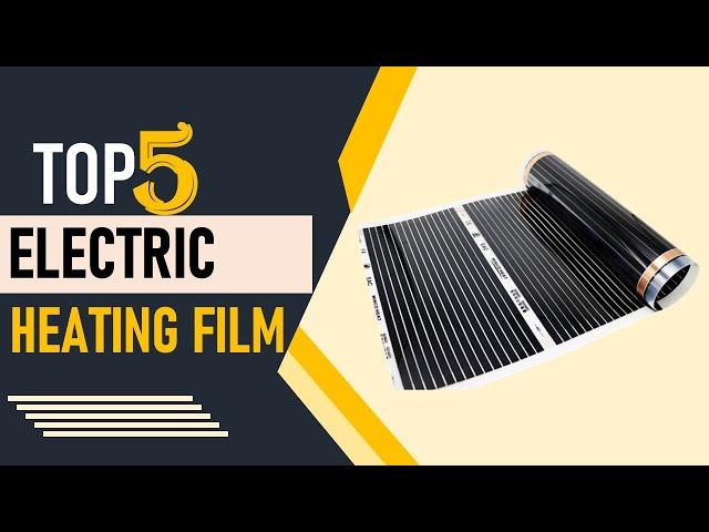 Top 5 Best Electric Heating Film in 2024