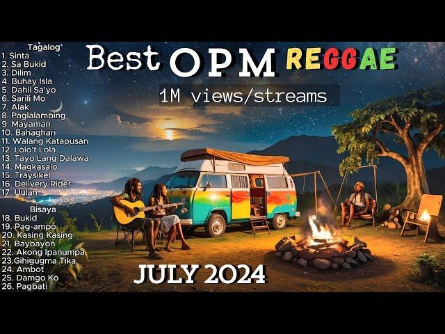 TOP HITS | NEW OPM REGGAE | JULY 2024