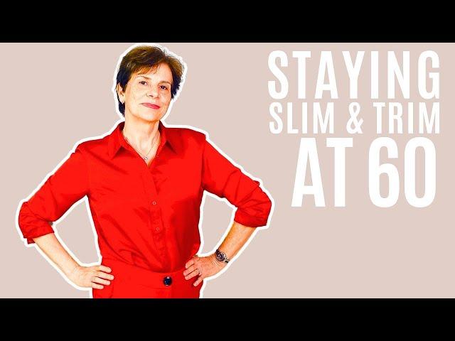 See What I Eat And Do To Stay SLIM & TRIM At 60: Can YOU Do It Too?