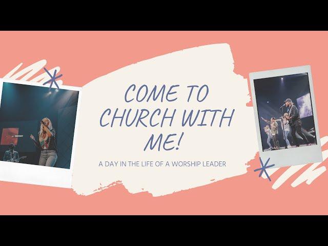 DAY IN THE LIFE OF A WORSHIP LEADER (vlog) COME TO CHURCH | WORK WITH ME!