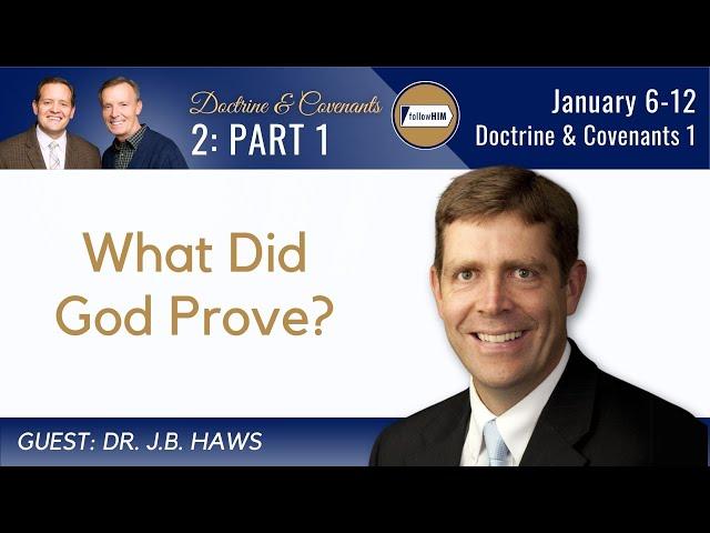 Doctrine & Covenants Section 1 Part 1 • Dr. J.B. Haws • January 6 - January 12 • Come Follow Me