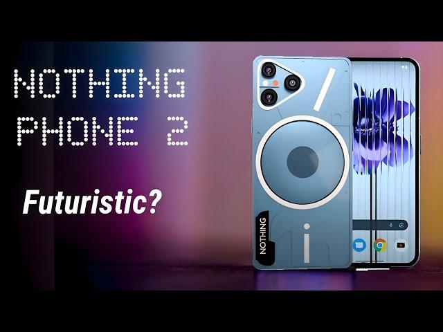 Nothing Phone 2 Unboxing & Full Specifications