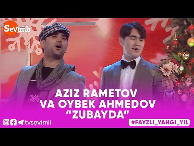 AZIZ RAMETOV VA OYBEK AHMEDOV - ZUBAYDA