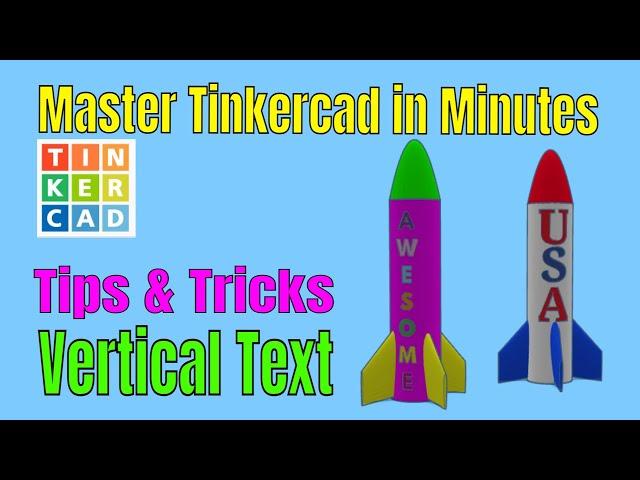 Tinkercad Vertical Text Tips & Tricks Slick Rocket Upgrades too!