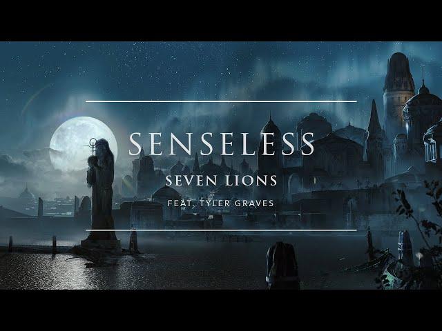 Seven Lions - Senseless (feat. Tyler Graves)