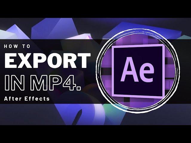 After Effects - How To Export in H.264 (MP4)