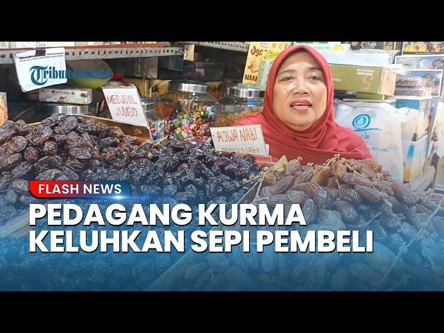 Pedagang Kurma di Pasar Jatinegara Jakarta Timur Sepi Pembeli Menduga Warga Sulit karena Banjir