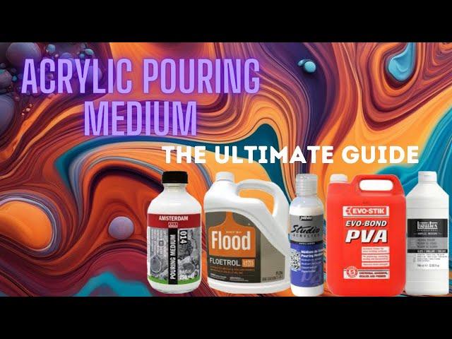 Acrylic Pouring Mediums: The Ultimate Guide