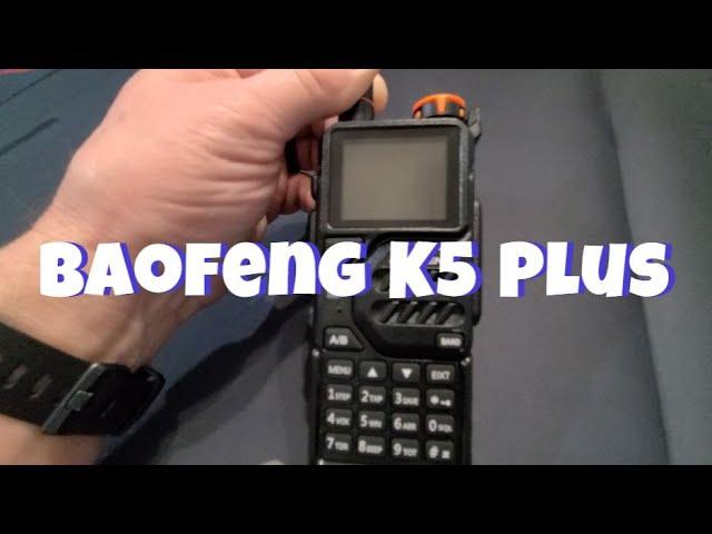 The New Baofeng K5 Plus