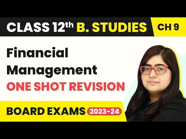 One Shot Revision - Financial Management | Class 12 Business Studies Chapter 9