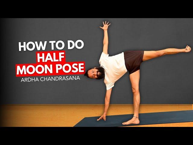 How To Do Half Moon Pose | Ardha Chandrasana | Iyengar Yoga