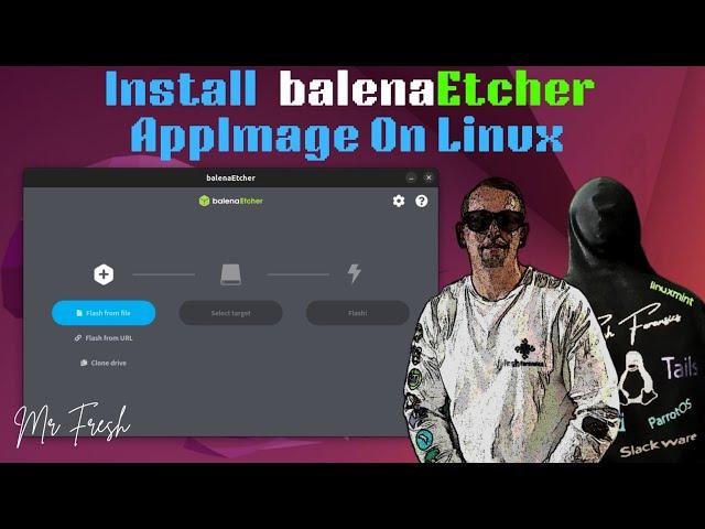 Installing Balena Etcher AppImage On Linux to Create Live Linux USB