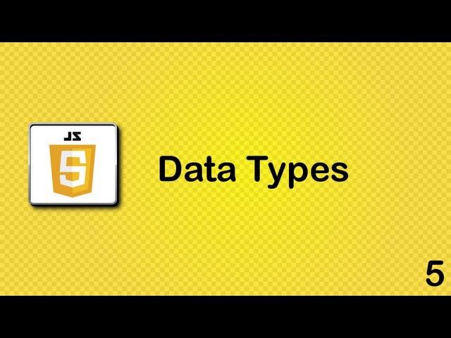 Javascript beginner tutorial 5 - Data types