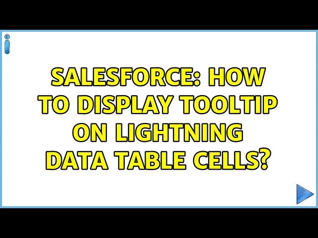 Salesforce: How to display Tooltip on Lightning data table cells?