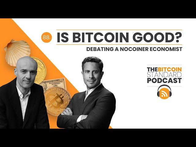 88. Is bitcoin good money? A debate with Paul Frijters | The Bitcoin Standard Podcast