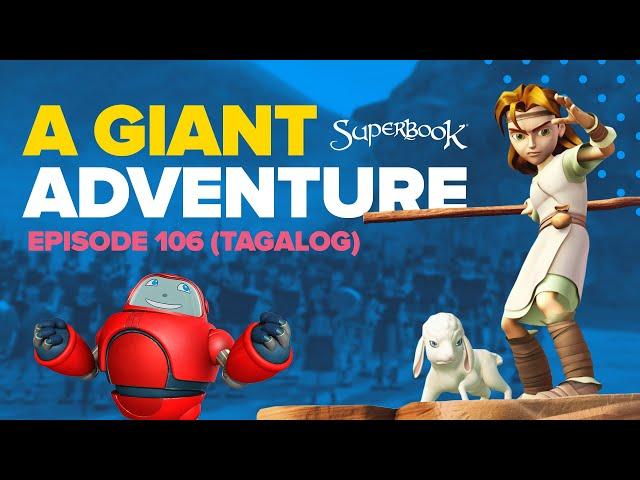 Superbook - A Giant Adventure - Tagalog (Official HD Version)