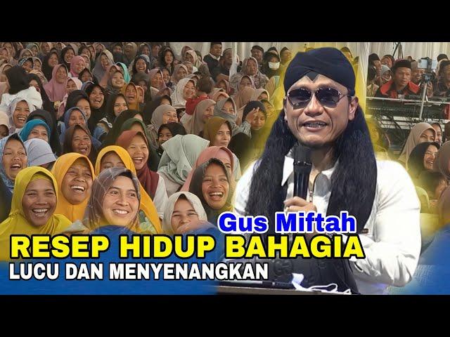 Gus Miftah Terbaru - Resep Hidup Bahagia Ngaji Santai Lucu Poll Terbaru 2024