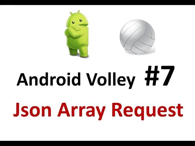 Android Volley - 07 - Make a Json Array Request