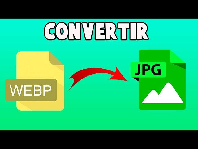 CONVERTIR IMÁGENES DE WEBP A JPG | SIN PROGRAMAS 