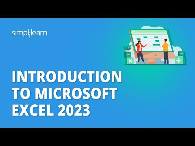  Introduction to Microsoft Excel 2023 | Excel Full Course 2023 | Excel Training | Simplilearn